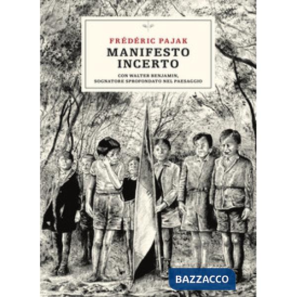Manifesto incerto. Con Walter Benjamin, sognatore sprofondato nel paesaggio