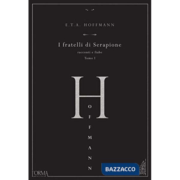 Fratelli di Serapione. Racconti e fiabe (I). Vol. 1