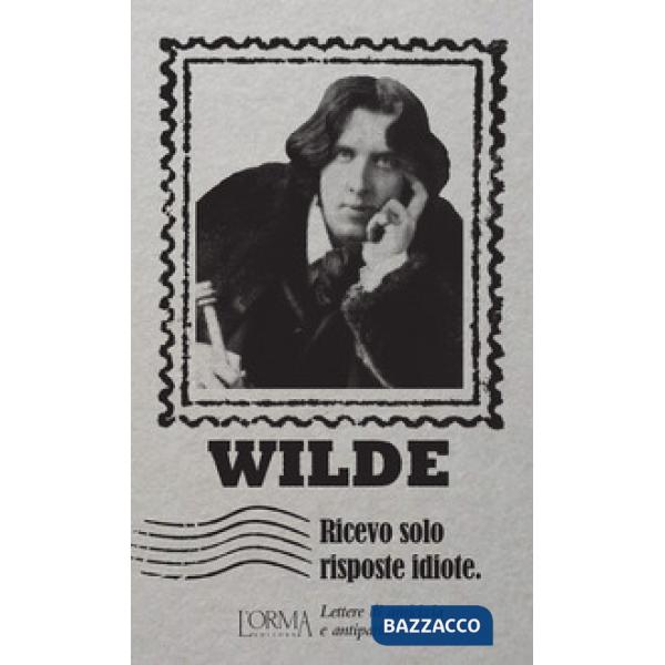 Ricevo solo risposte idiote. Lettere di amicizia e antipatia