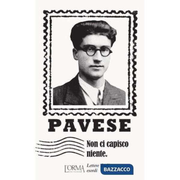 Non ci capisco niente. Lettere dagli esordi