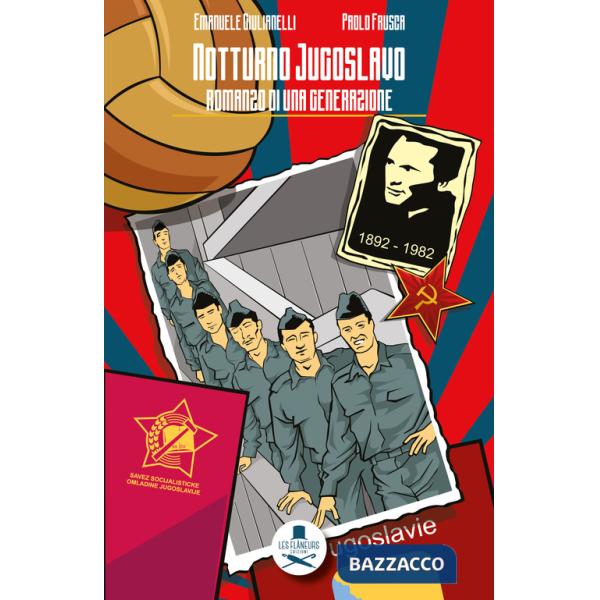 Notturno jugoslavo. Romanzo di una generazione