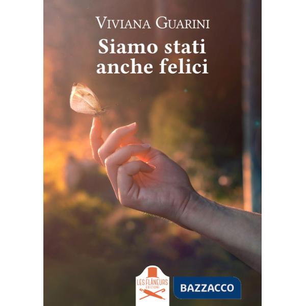 Siamo stati anche felici