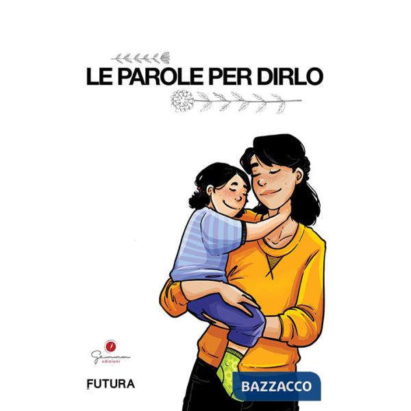 Parole per dirlo (Le)