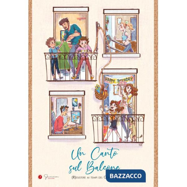Canto sul balcone. (R)esistere ai tempi del Covid-19 (Un)