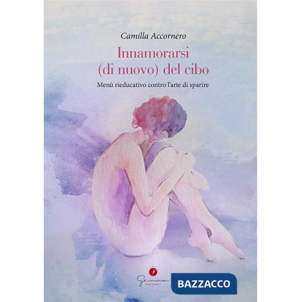 Innamorarsi (di nuovo) del cibo. Menù rieducativo contro l'arte di sparire