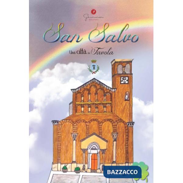 San Salvo. Una città da favola. Vol. 1