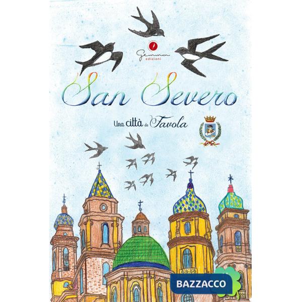 Città da favola. San Severo (Fg) (Una)