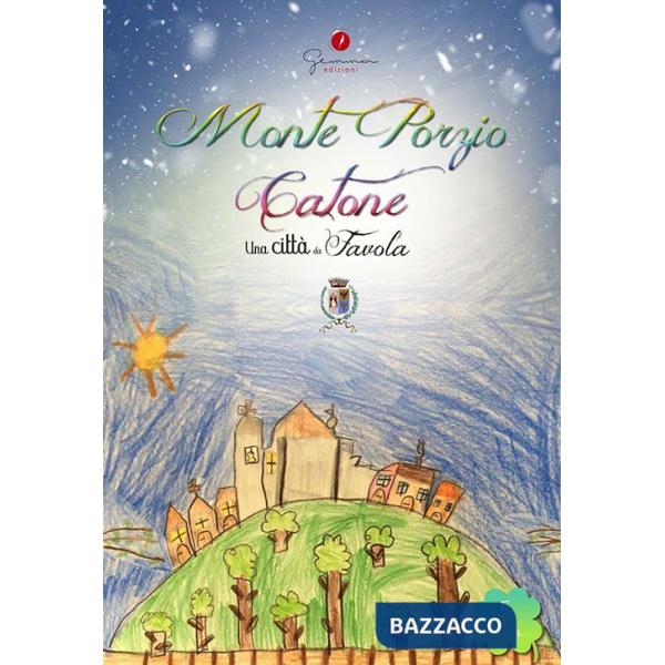 Città da favola (Una). Vol. 5: Monte Porzio Catone (Roma)