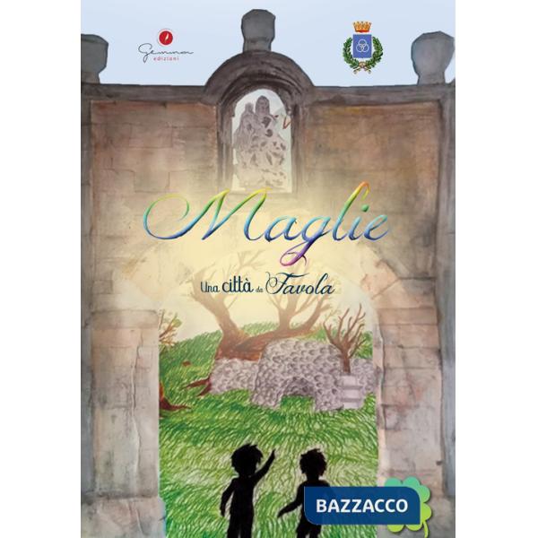 Città da favola (Una). Vol. 6: Maglie (Lecce)