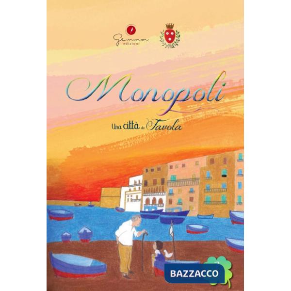 Città da favola (Una). Vol. 7: Monopoli (Ba)
