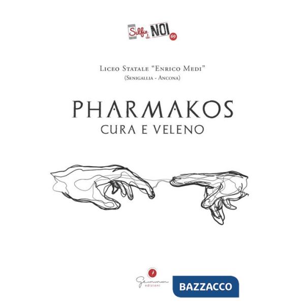 Selfie di noi. Vol. 69: Liceo Medi Senigallia (Ancona). Pharmakos. Cura e veleno