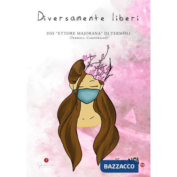 Selfie di noi. Vol. 72: IIS Majorana Termoli. Diversamente liberi