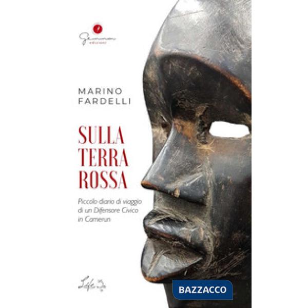 Sulla terra rossa. Piccolo diario di viaggio di un difensore civico in Camerun