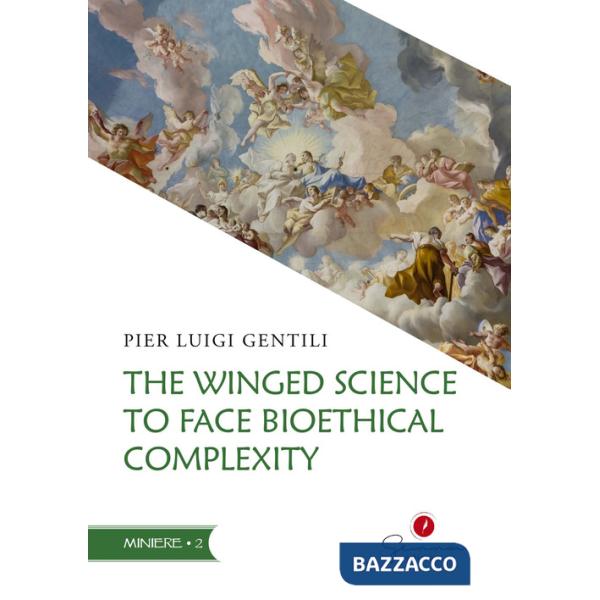 Winged science to face bioethical complexity (The)