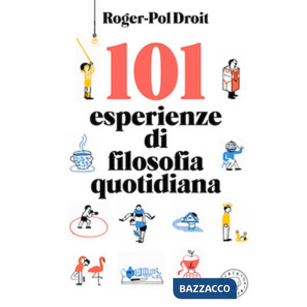 101 esperienze di filosofia quotidiana