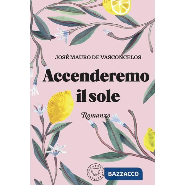 Accenderemo il sole