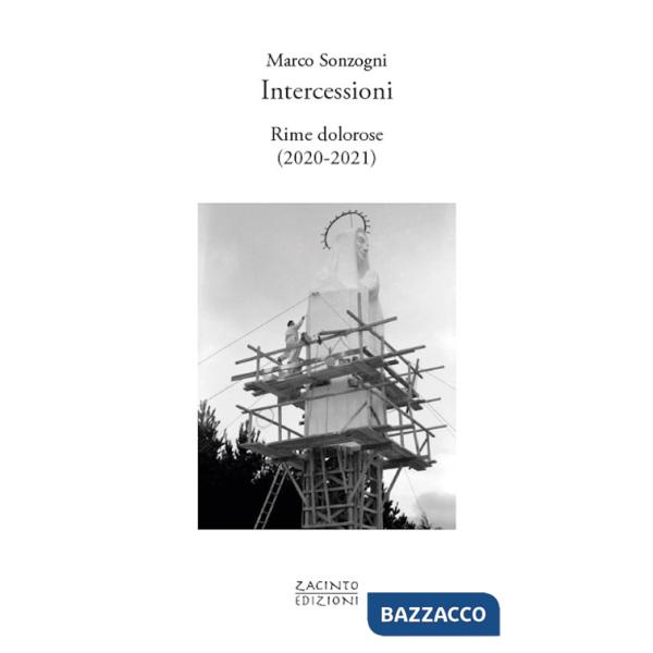 Intercessioni. Rime dolorose (2020-2021)