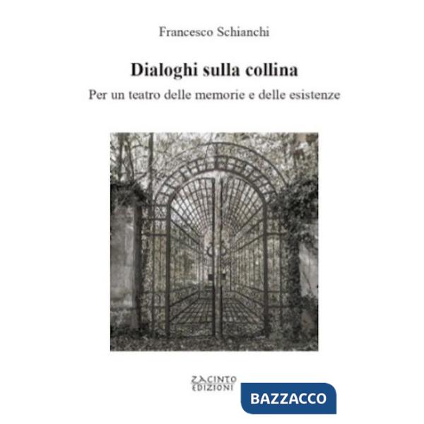 Dialoghi sulla collina. Per un teatro delle memorie e delle esistenze