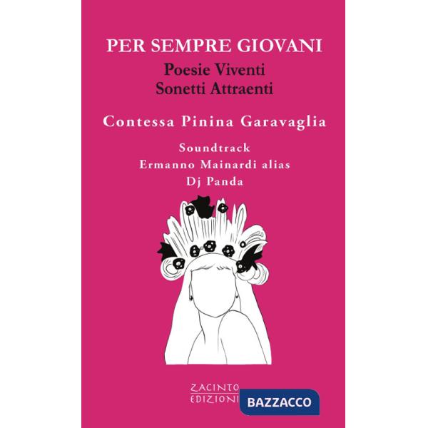 Per sempre giovani. Poesie viventi. Sonetti attraenti