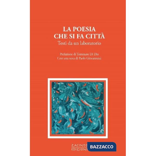 Poesia che si fa città. Testi da un laboratorio (La)