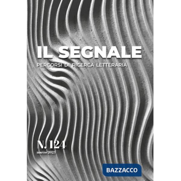 Segnale. Percorsi di ricerca letteraria (Il). Vol. 124