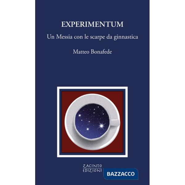 Experimentum. Un Messia con le scarpe da ginnastica