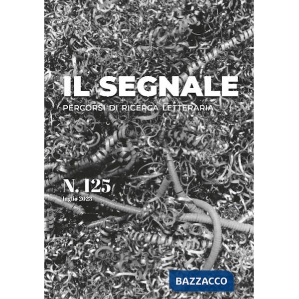 Segnale. Percorsi di ricerca letteraria (Il). Vol. 125