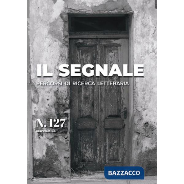 Segnale. Percorsi di ricerca letteraria (Il). Vol. 127