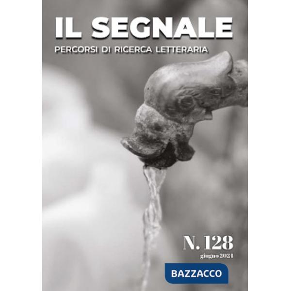 Segnale. Percorsi di ricerca letteraria (Il). Vol. 128