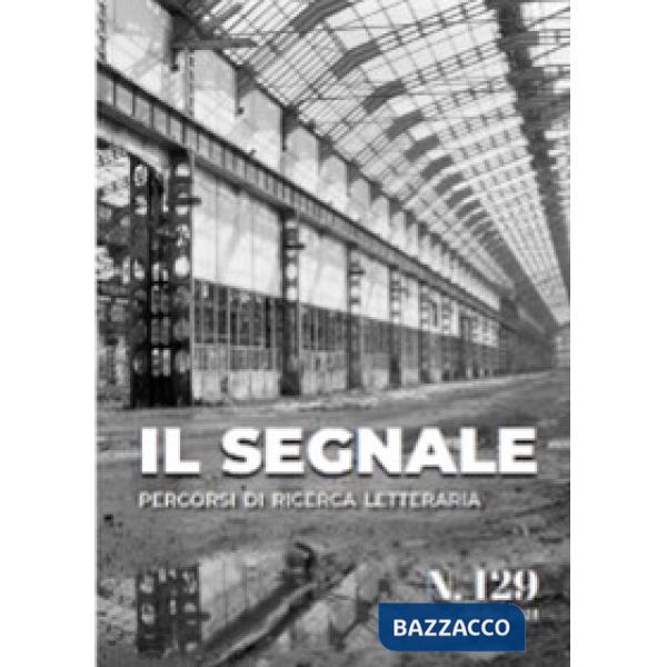 Segnale. Percorsi di ricerca letteraria (Il). Vol. 129