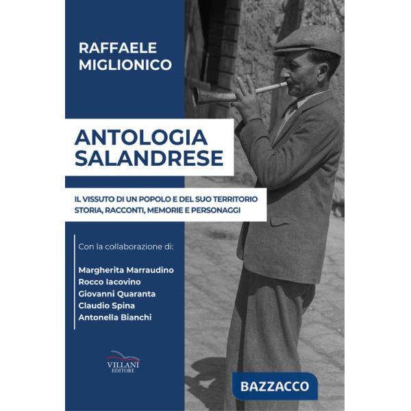 Antologia salandrese, il vissuto di un popolo e del suo territorio. Storia, racconti, memorie e personaggi