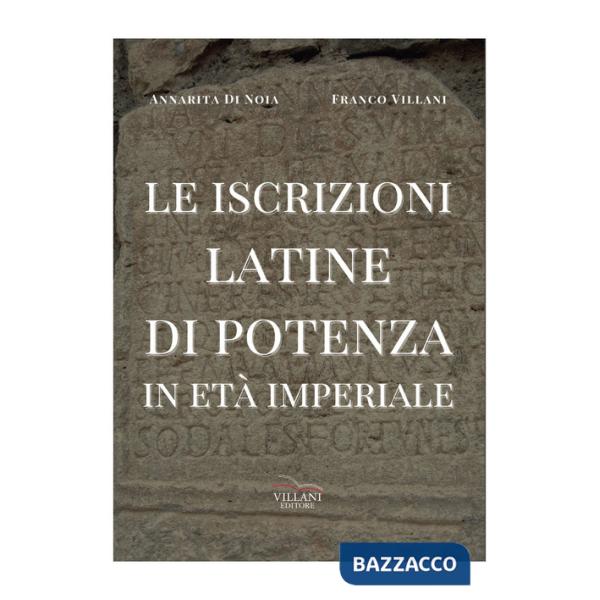 Iscrizioni latine di Potenza in età imperiale (Le)