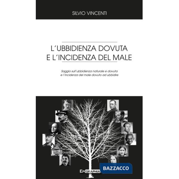 Ubbidienza dovuta e l'incidenza del male. Saggio sull'ubbidienza naturale e dovuta e l'incidenza del male dovuto ad ubbidire (L'