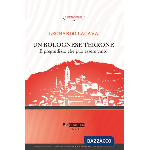 Bolognese terrone. Il pregiudizio che può essere vinto (Un)