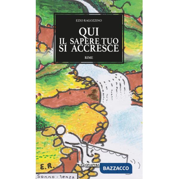 Qui il sapere tuo si accresce. Piccola enciclopedia rimata in dieci sezioni