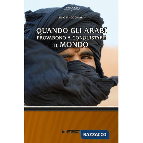 Quando gli arabi provarono a conquistare il mondo