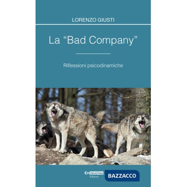 «bad company». Riflessioni psicodinamiche. Con CD-Audio (La)