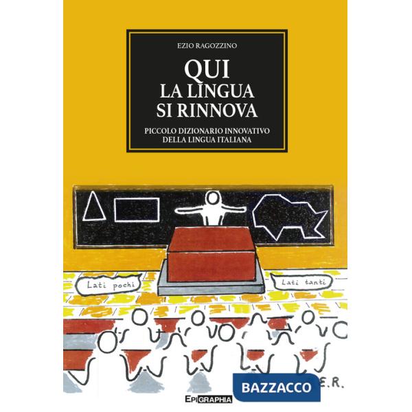 Qui la lingua si rinnova. Piccolo dizionario innovativo della lingua italiana
