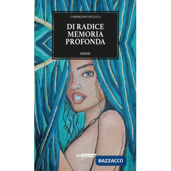 Di radice memoria profonda