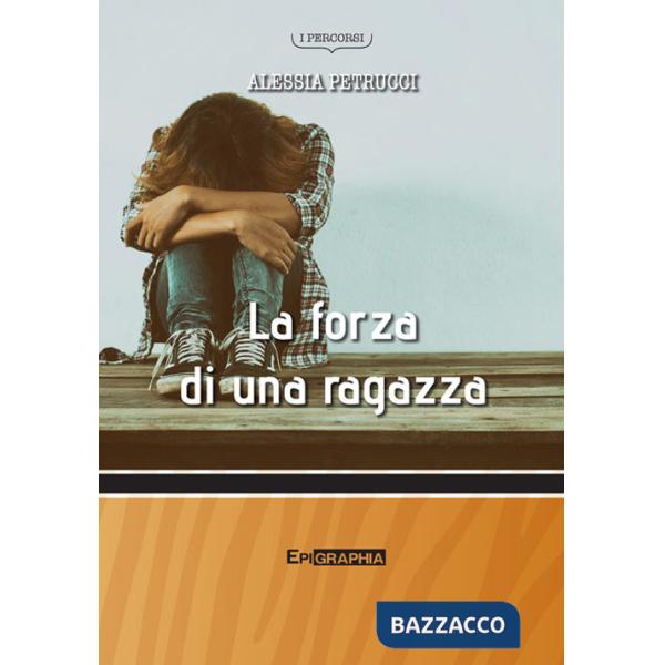 Forza di una ragazza. Nuova ediz. (La)