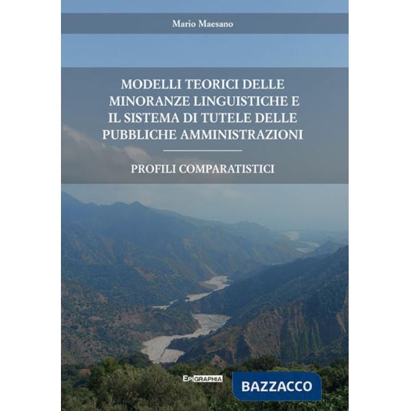 Modelli teorici delle minoranze linguistiche e il sistema di tutele delle pubbliche amministrazioni. Profili comparatistici. Nuo