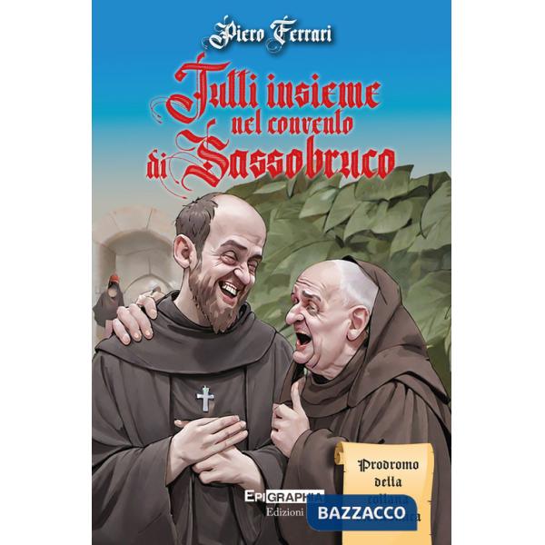 Tutti insieme nel convento di Sassobruco