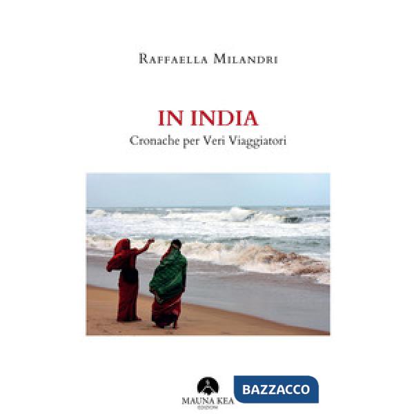 In India. Cronache per veri viaggiatori