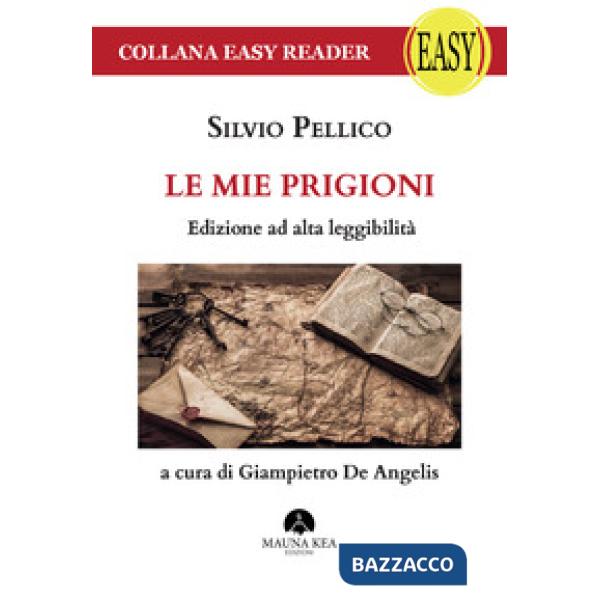 Mie prigioni. Ediz. ad alta leggibilità (Le)