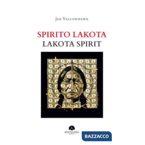 Spirito Lakota-Lakota Spirit. Ediz. a colori