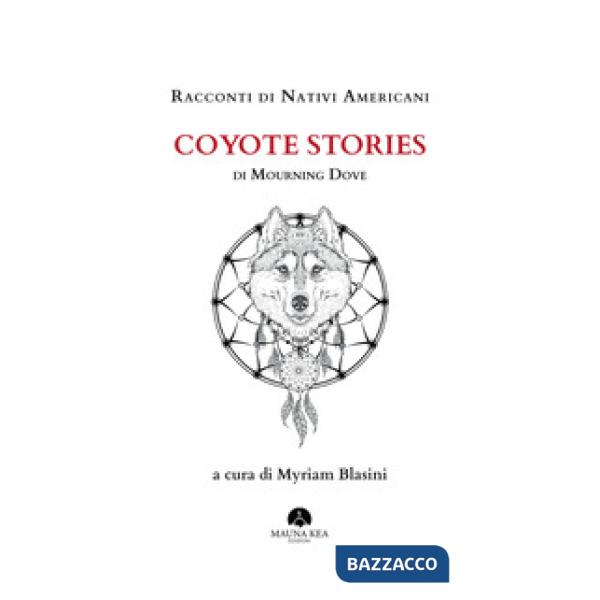 Racconti di nativi americani: Coyote stories. Ediz. integrale