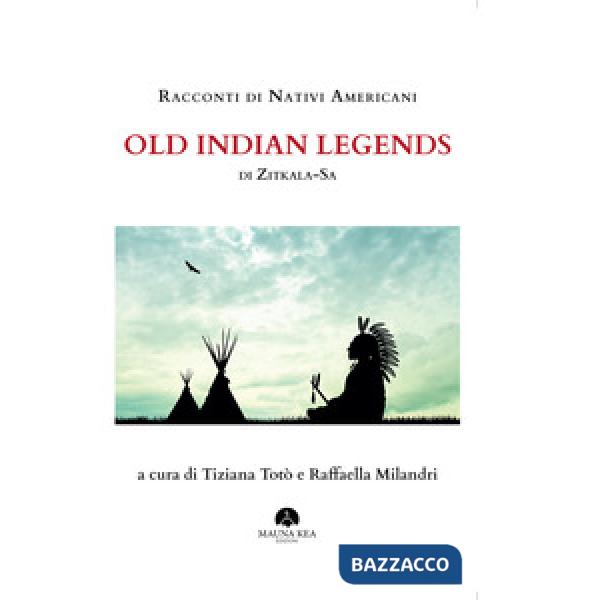 Racconti di nativi americani. Old indian legends