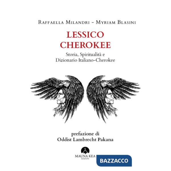 Lessico Cherokee. Storia, spiritualità e dizionario italiano-cherokee