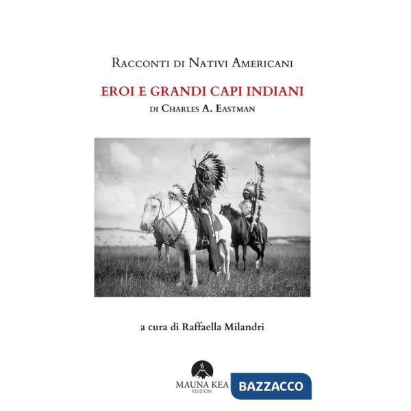 Racconti di nativi americani. Eroi e grandi capi indiani