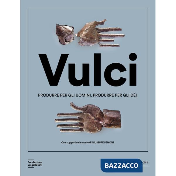 Vulci. Produrre per gli uomini. Produrre per gli dèi. Catalogo della mostra (Milano, 20 marzo-4 agosto 2024). Ediz. a colori